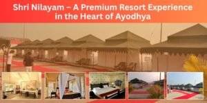 Read more about the article Shri Nilayam – A Premium Resort Experience in the Heart of Ayodhya