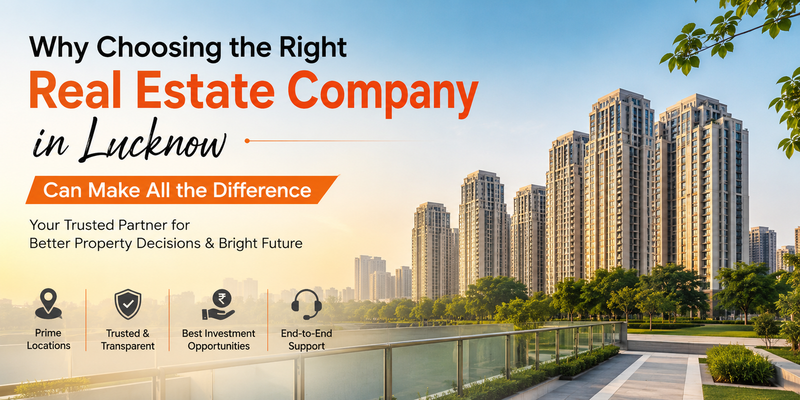 You are currently viewing Why Choosing the Right Real Estate Company in Lucknow Can Make All the Difference